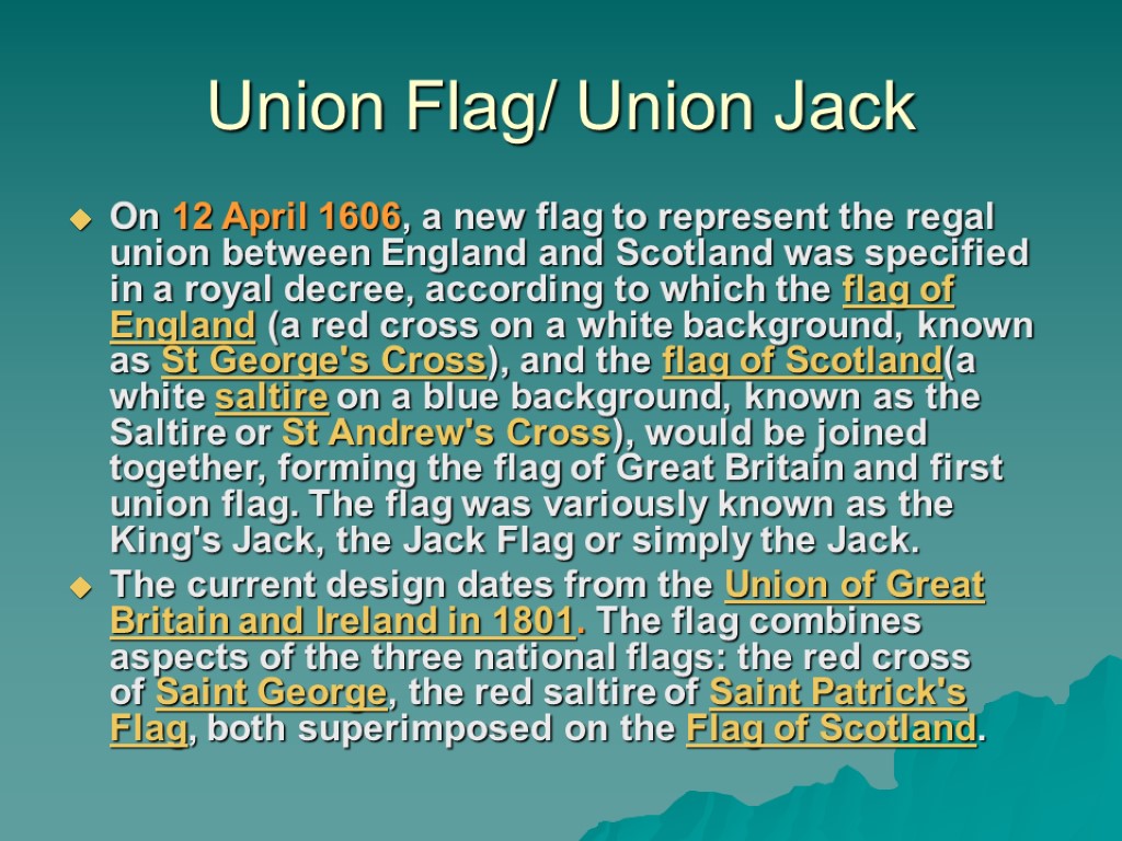 Union Flag/ Union Jack On 12 April 1606, a new flag to represent the